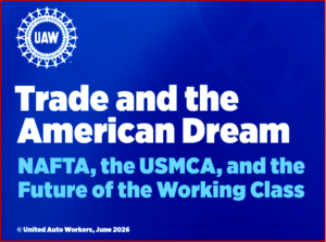 Ken Zino of AutoInformed.com on “Disasters” – UAW on NAFTA, U.S.-Mexico-Canada Agreements